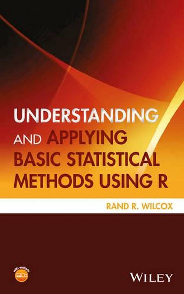 Statistical Methods Using R Model Question Understanding and Applying Basic Statistical Methods Using R by Rand R ...