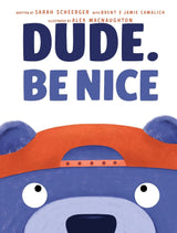 Dude. Be Nice