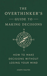 Overthinker's Guide to Making Decisions