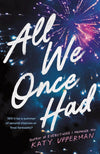 All We Once Had