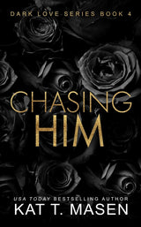 Chasing Him