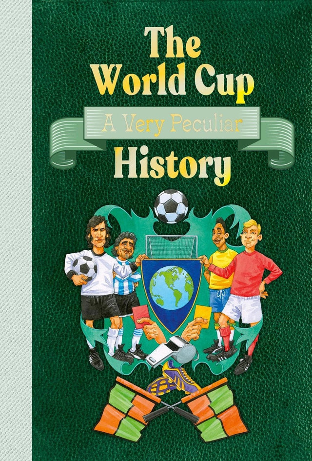 The World Cup: A Very Peculiar History