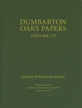 Dumbarton Oaks Papers, 77
