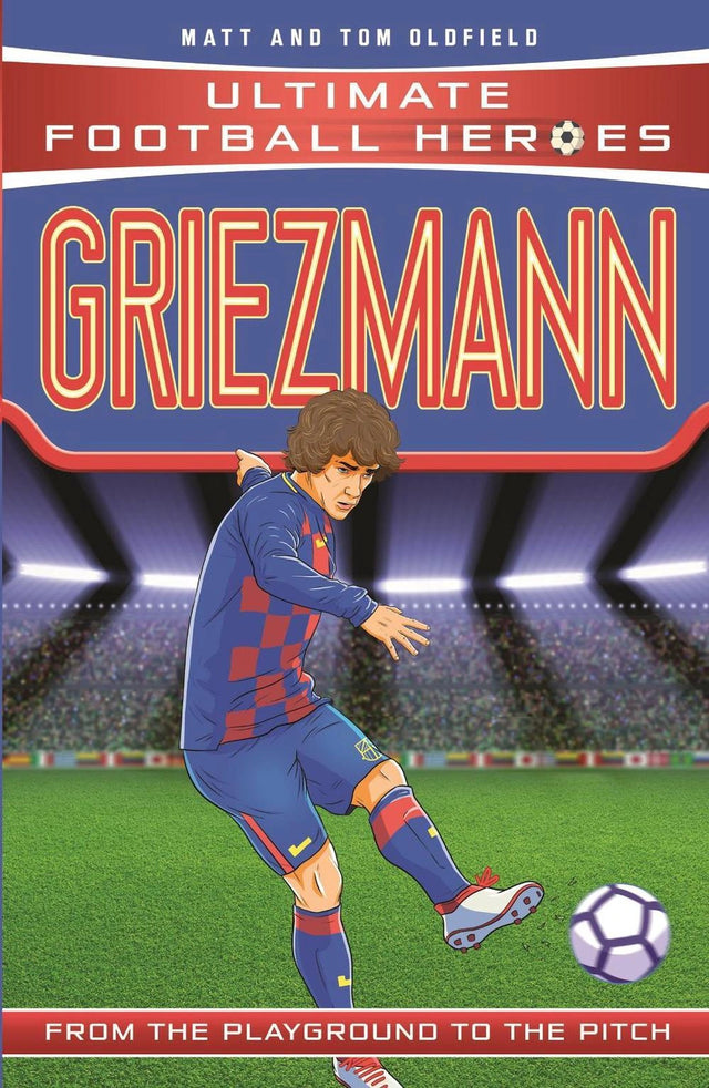 Ultimate Football Heroes: Griezmann (Top Ballers 6)