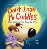 Don't Lose Mr Cuddles (Life Lessons from Chip the Dog #3)