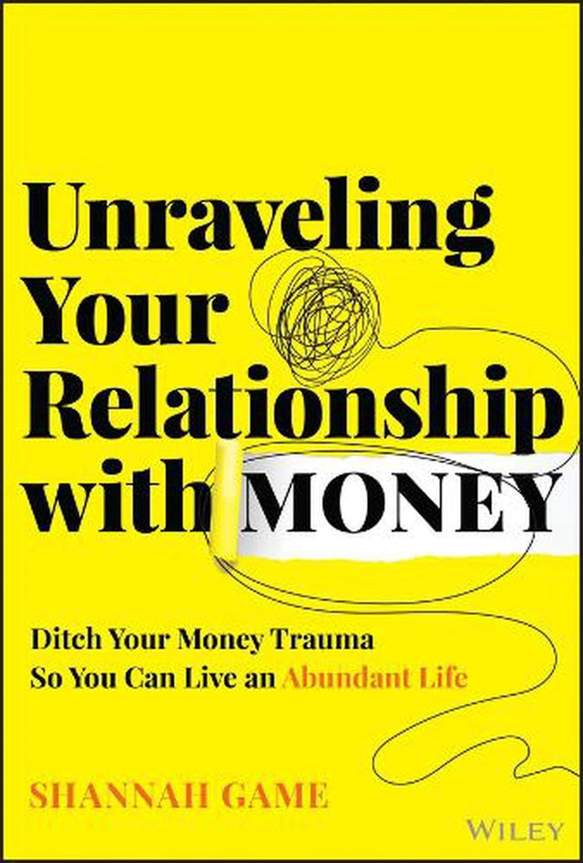 Unraveling Your Relationship with Money