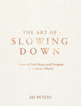 The Art of Slowing Down