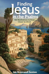 Finding Jesus in the Psalms