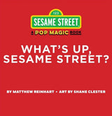 What’s Up, Sesame Street? (A Pop Magic Book)