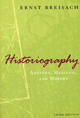 Historiography – Ancient, Medieval, and Modern, Third Edition
