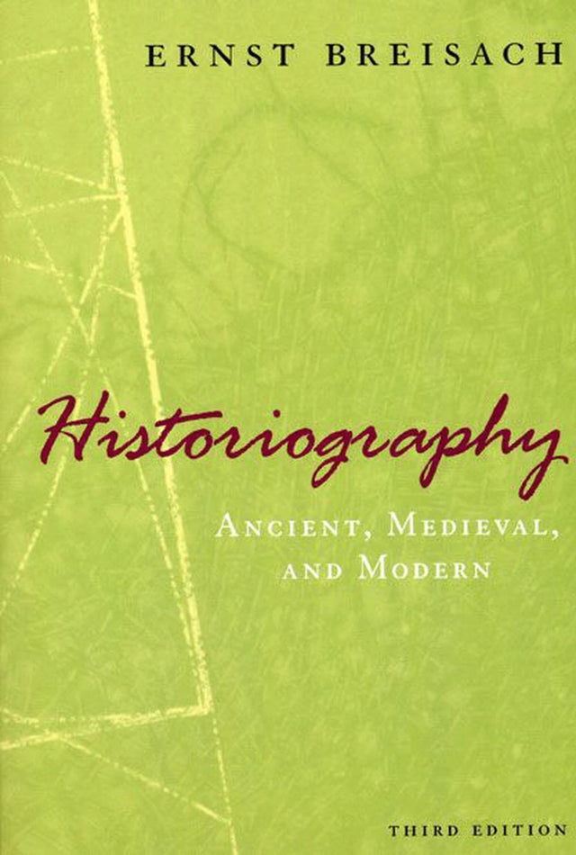 Historiography – Ancient, Medieval, and Modern, Third Edition
