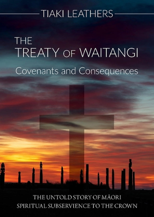 The Treaty of Waitangi: Covenants and Consequences