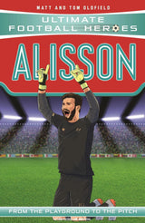 Ultimate Football Heroes: Alisson (Super Stoppers 3)