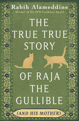 The True True Story of Raja the Gullible (and His Mother)
