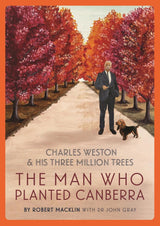 The Man Who Planted Canberra