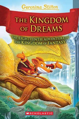 The Kingdom of Dreams (Geronimo Stilton and the Kingdom of Fantasy #18)