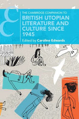 The Cambridge Companion to British Utopian Literature and Culture since 1945
