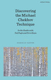 Discovering the Michael Chekhov Technique