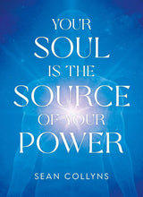 Your Soul Is The Source of Your Power