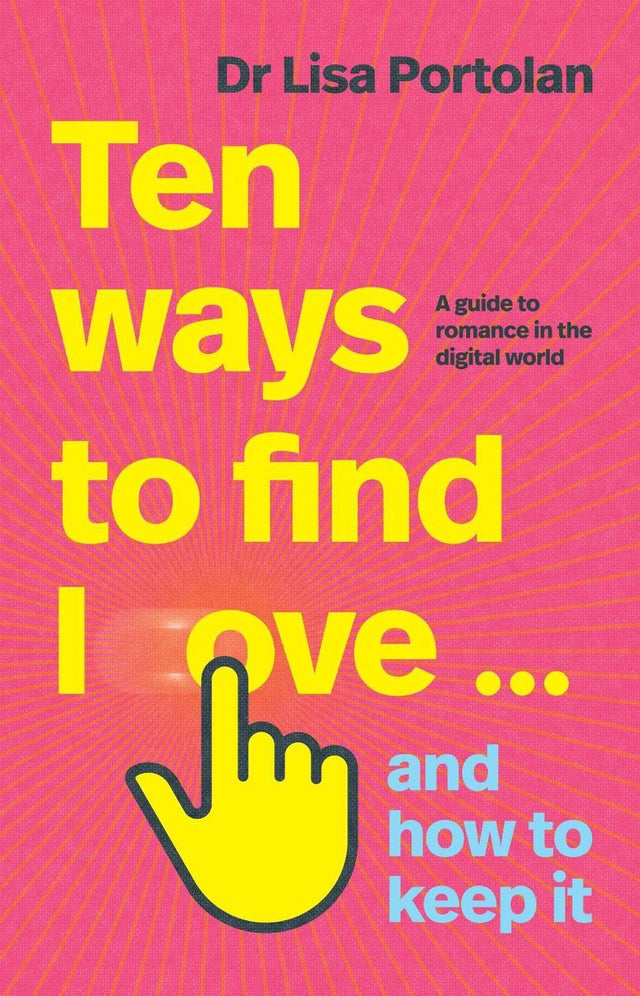 Ten Ways to Find Love … and How to Keep It
