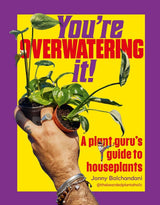 You're Overwatering It!