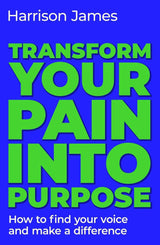 Transform Your Pain into Purpose