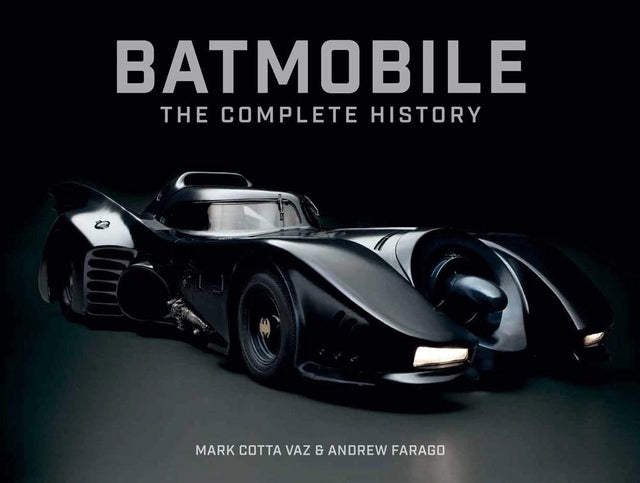 Batmobile: The Complete History [Revised and Expanded]