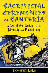 Sacrificial Ceremonies of SanteríA