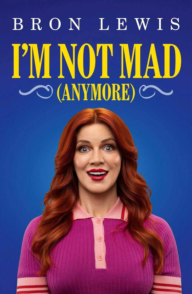 I'm Not Mad (Anymore)