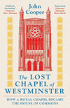 The Lost Chapel of Westminster