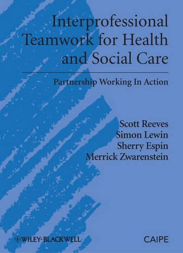 Interprofessional Teamwork for Health and Social Care