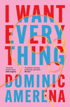 I Want Everything