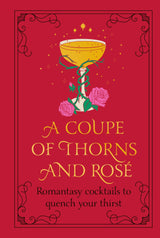 A Coupe of Thorns and Rosé