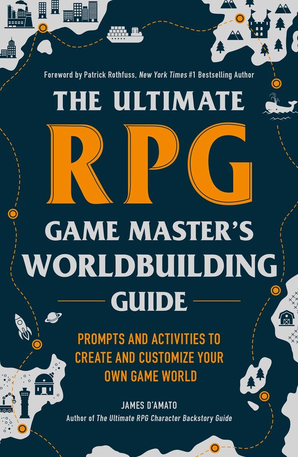 The Ultimate RPG Game Master's Worldbuilding Guide by James D’Amato ...