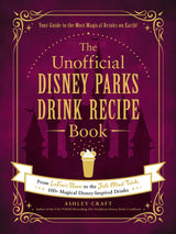The Unofficial Disney Parks Drink Recipe Book